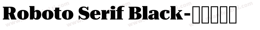 Roboto Serif Black字体转换